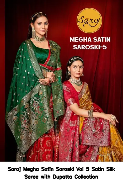 Saroj Megha Satin Saroski Vol 5 Satin Silk Saree with Dupatta Collection