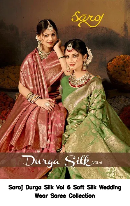 Saroj Durga Silk Vol 6 Soft Silk Wedding Wear Saree Collection