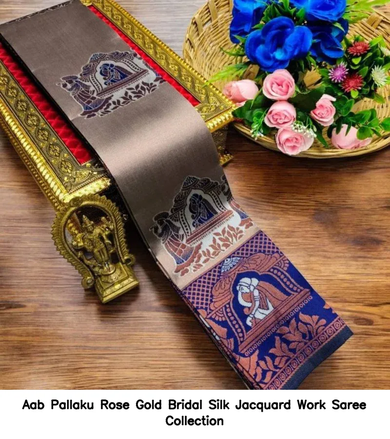 Aab Pallaku Rose Gold Bridal Silk Jacquard Work Saree Collection - Image 2