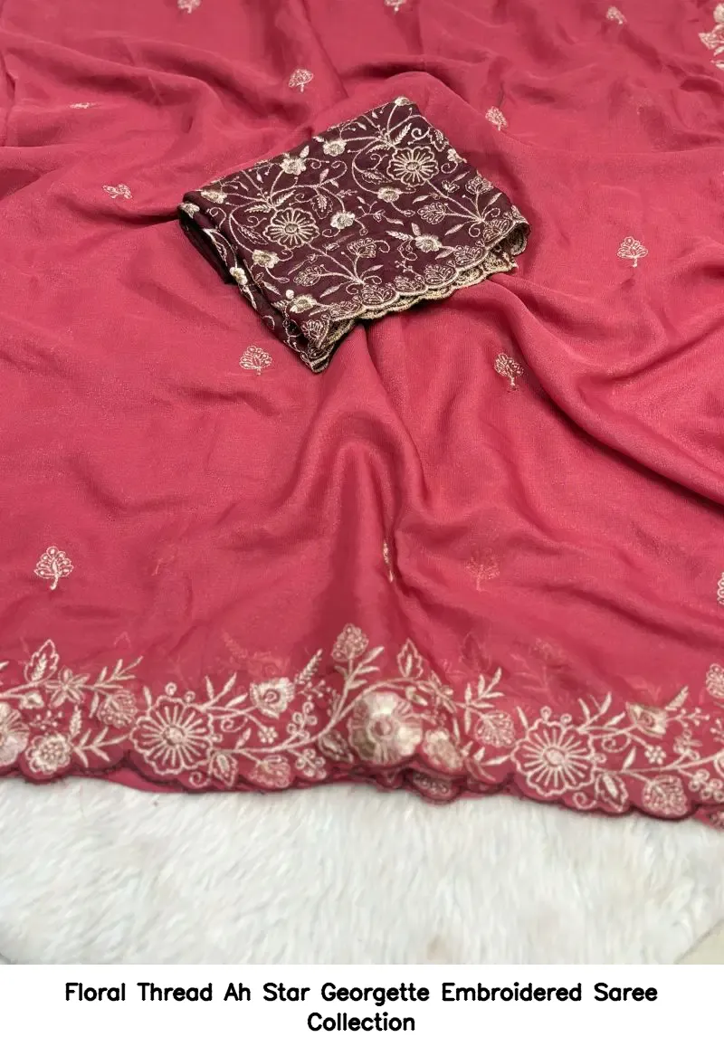Floral Thread Ah Star Georgette Embroidered Saree Collection