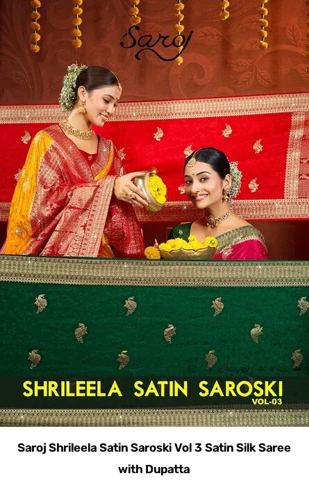 Saroj Shrileela Satin Saroski Vol 3 Satin Silk Saree with Dupatta