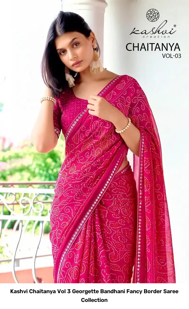 Kashvi Chaitanya Vol 3 Georgette Bandhani Fancy Border Saree Collection
