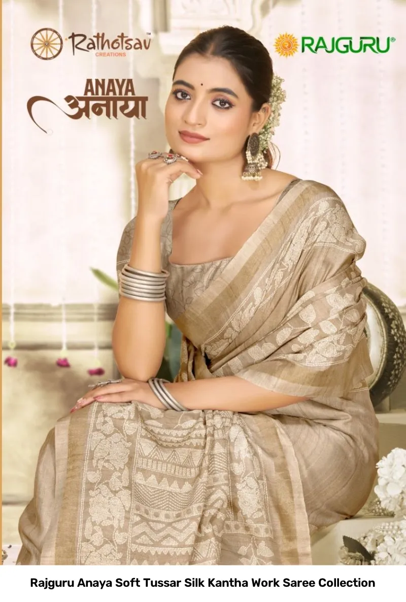 Rajguru Anaya Soft Tussar Silk Kantha Work Saree Collection