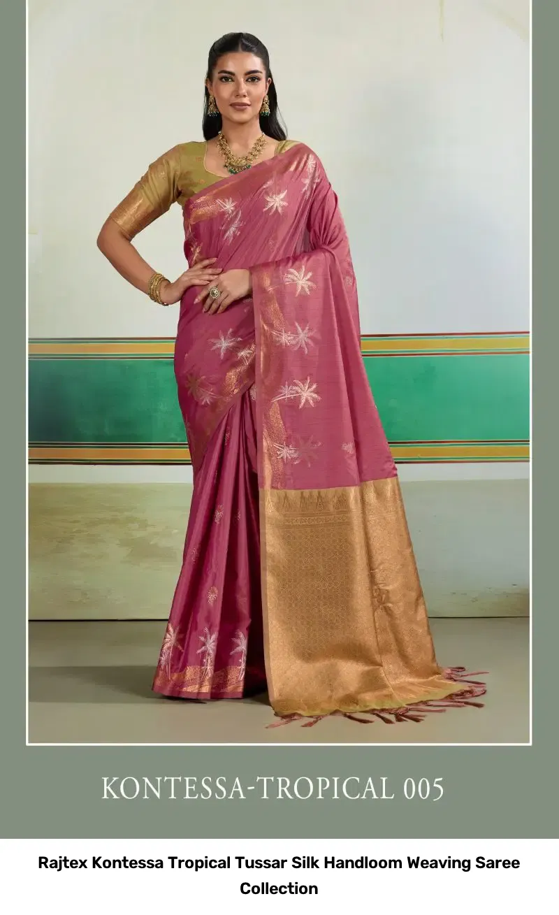 Rajtex Kontessa Tropical Tussar Silk Handloom Weaving Saree Collection