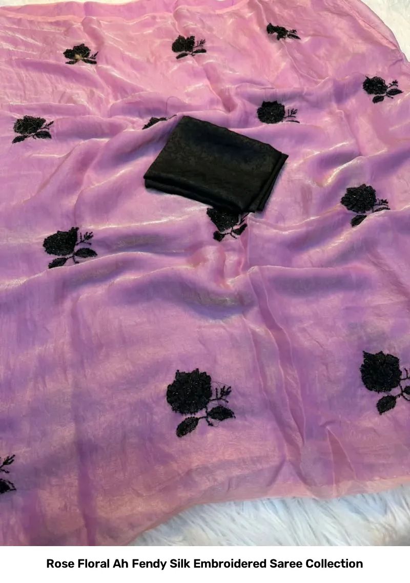 Rose Floral Ah Fendy Silk Embroidered Saree Collection - Image 3