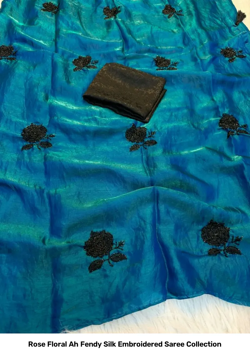 Rose Floral Ah Fendy Silk Embroidered Saree Collection - Image 6