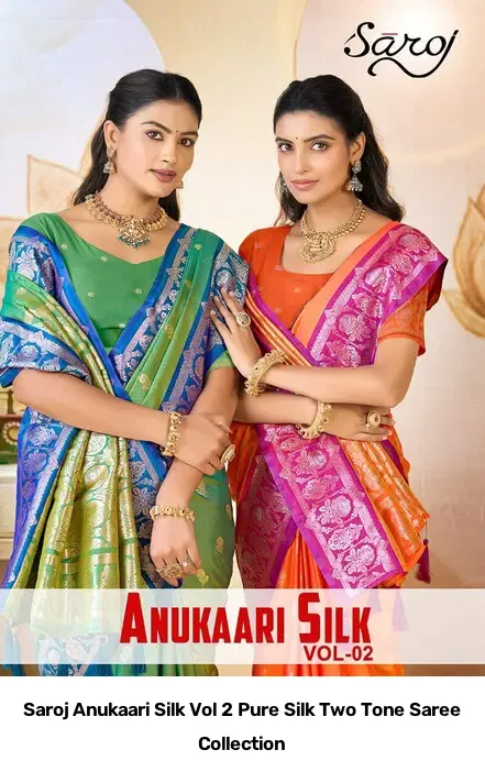 Saroj Anukaari Silk Vol 2 Pure Silk Two Tone Saree Collection