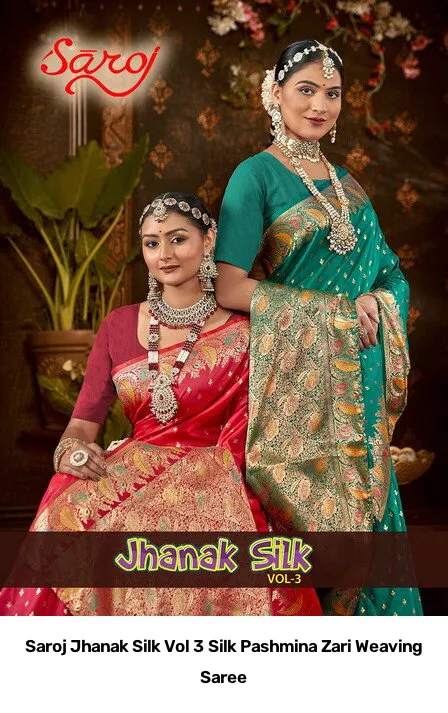 Saroj Jhanak Silk Vol 3 Silk Pashmina Zari Weaving Saree