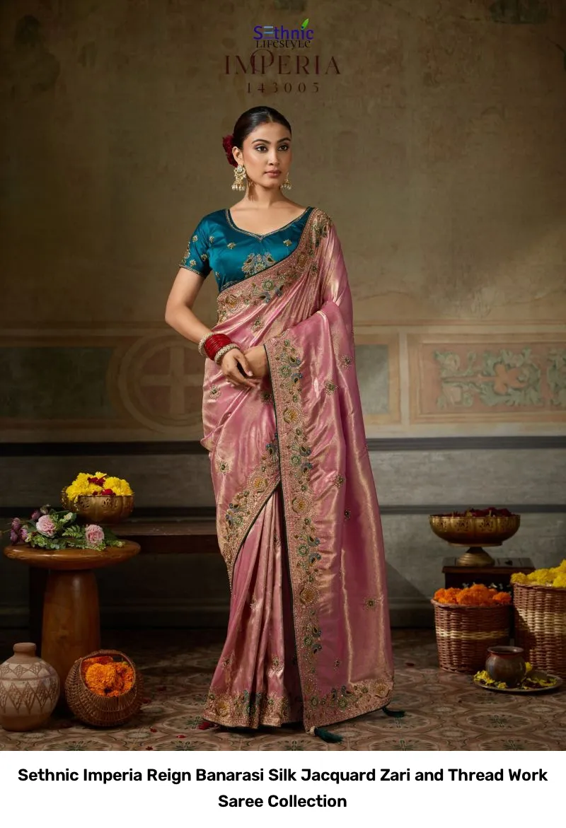 Sethnic Imperia Reign Banarasi Silk Jacquard Zari and Thread Work Saree Collection - Image 10